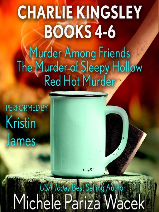 Title details for Charlie Kingsley Mysteries Books 4-6 by Michele PW (Pariza Wacek - Wait list